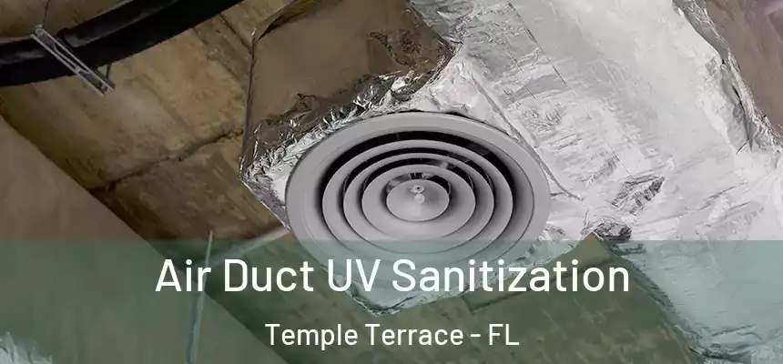 Air Duct UV Sanitization Temple Terrace - FL